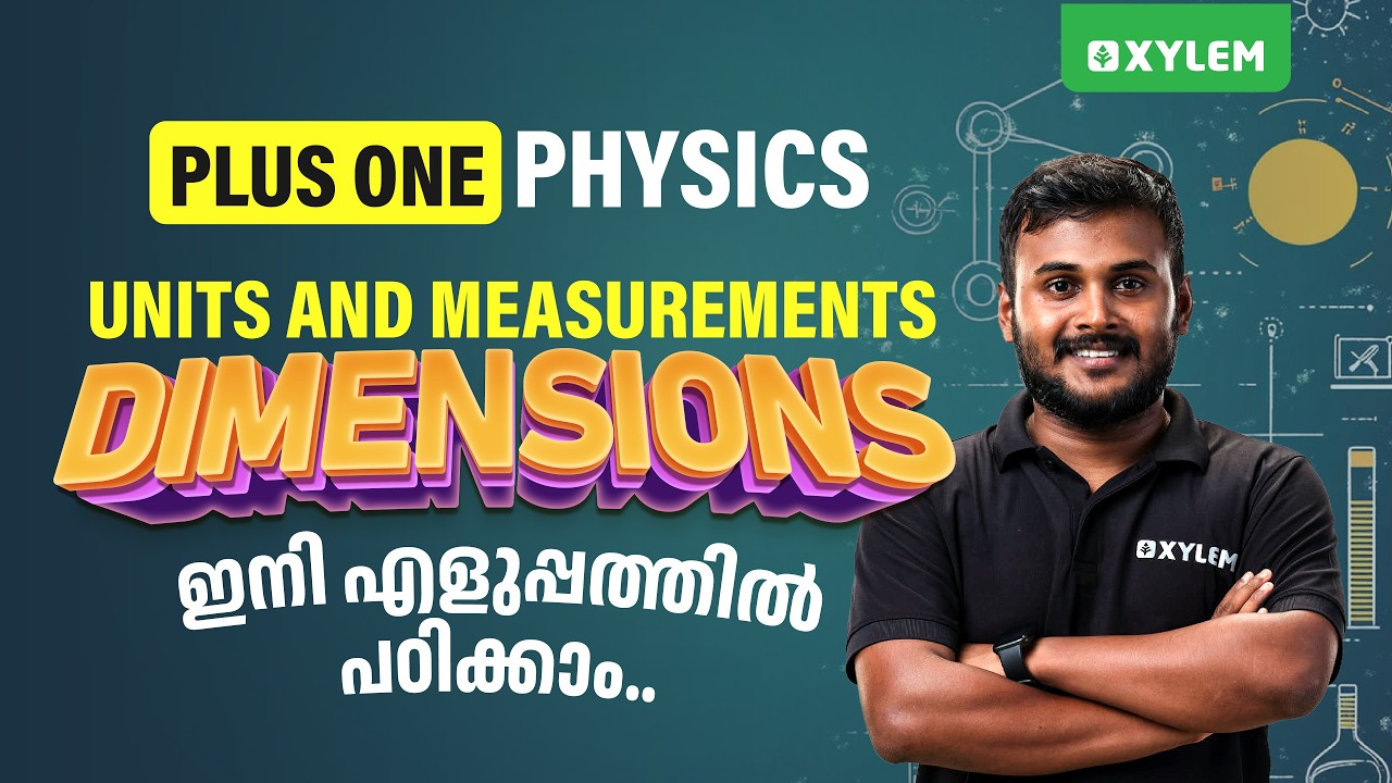 Plus One Physics | Units and Measurements | Dimensions ഇനി എളുപ്പത്തിൽ പഠിക്കാം.. | Xylem Plus One
