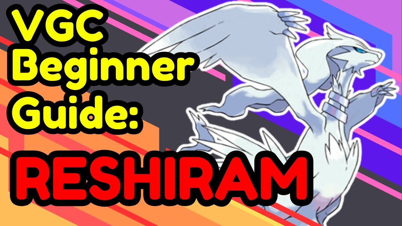 VGC Beginner Guide: Reshiram