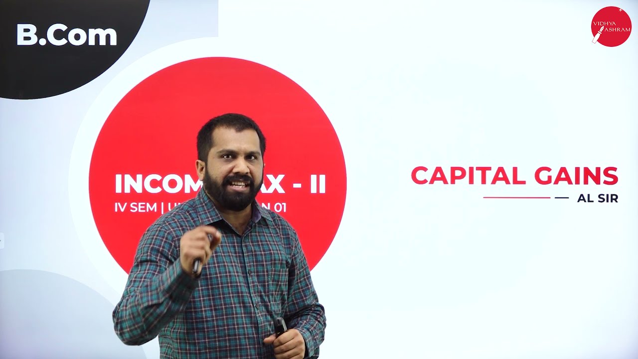 DAY 01 | INCOME TAX - II | IV SEM | B.COM | CAPITAL GAINS | L1