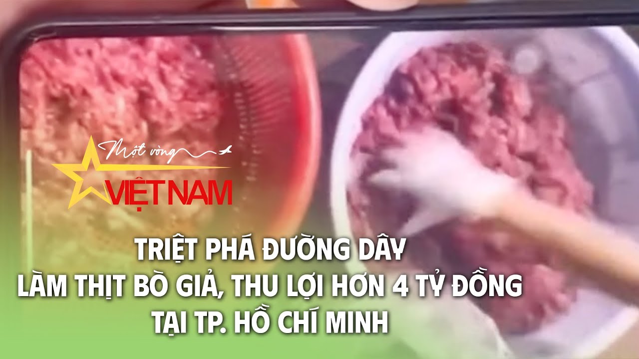 Triệt phá đường dây làm thịt bò giả, thu lợi hơn 4 tỷ đồng tại TP. Hồ Chí Minh | VTV Times