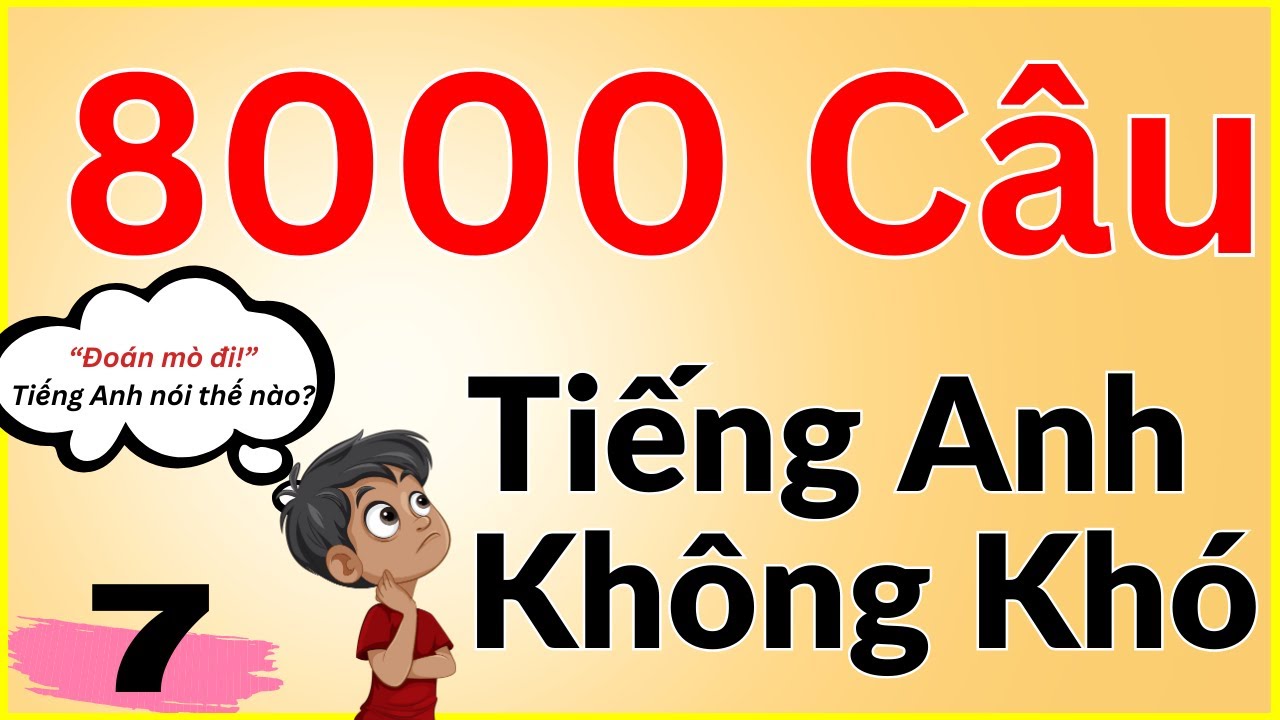 8000 câu tiếng Anh giao tiếp - Bài 7/16 - 