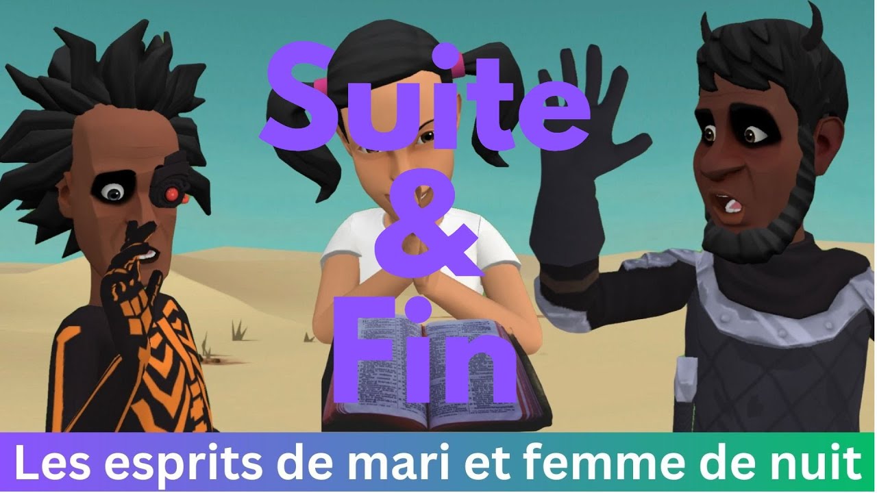 COMMENT SE DEBARRASSER DES ESPRITS DE MARIS ET FEMMES DE NUIT ''SUITE ET FIN''//ANIMATION CHRETIENNE