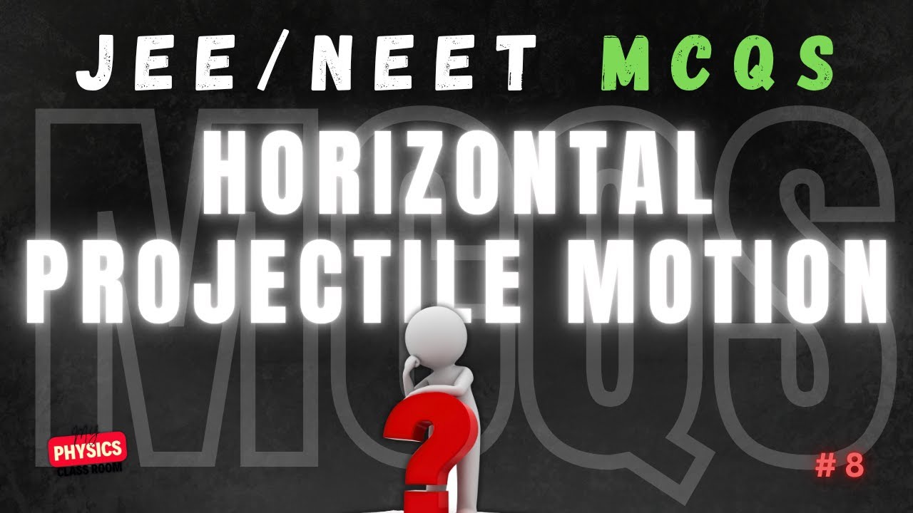 Top MCQs on Horizontal Projectile Motion 🔥 | Class 11 Physics | NEET/JEE