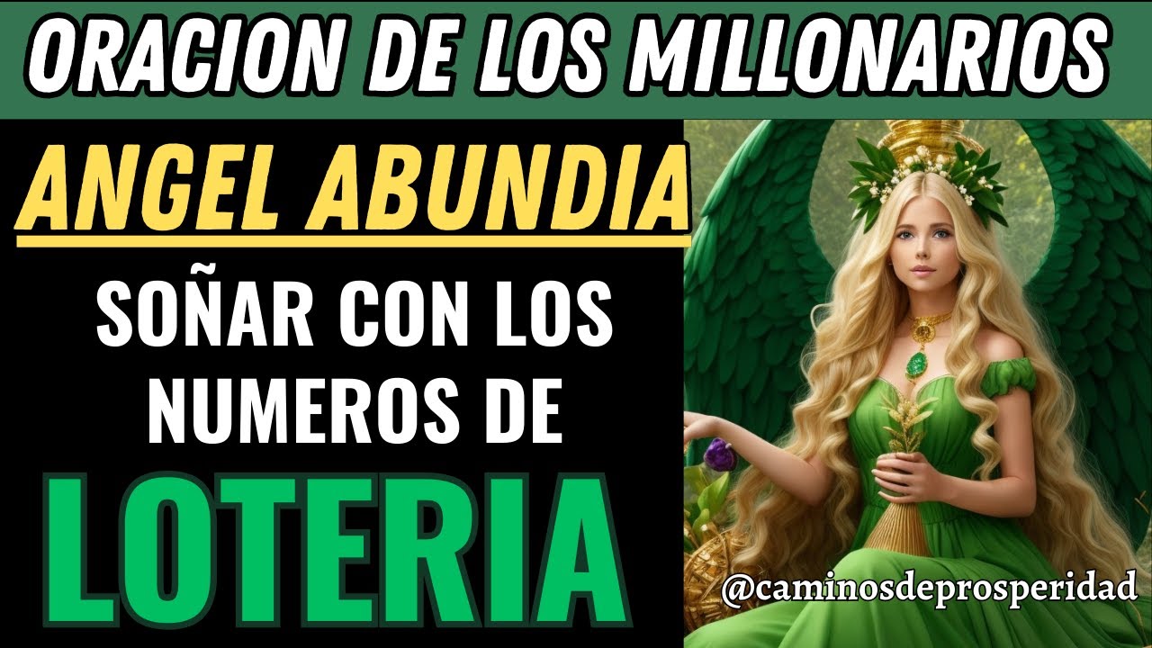 ORACIÓN PODEROSA DE ANGEL ABUNDIA🌻PREPARÁTE PARA SOÑAR ESTA NOCHE CON NUMEROS DE LOTERIA🍀CONFÍA🙏💰🧲