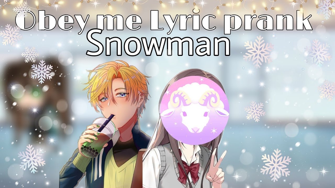 Obey me Lyric prank//Snowman//MC x Satan//Christmas special,Satan special