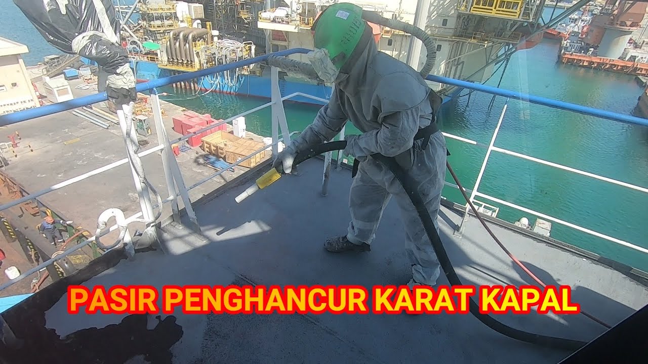 DECK KAPAL BOLONG❗❓SAND BLASTING MENGHANCURKAN KARAT KAPAL❗❓