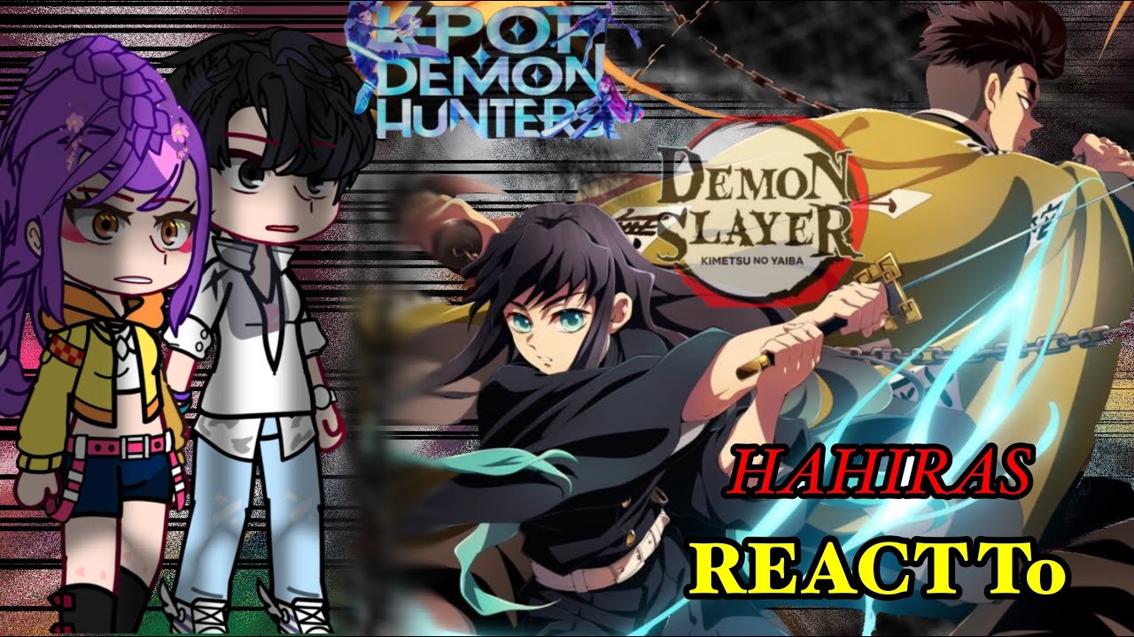 ||K-pop Demon Hunters React To DEMON SLAYER/HASHIRAS|| {GCRV/KPDH/KNY} ||ALL PARTS||