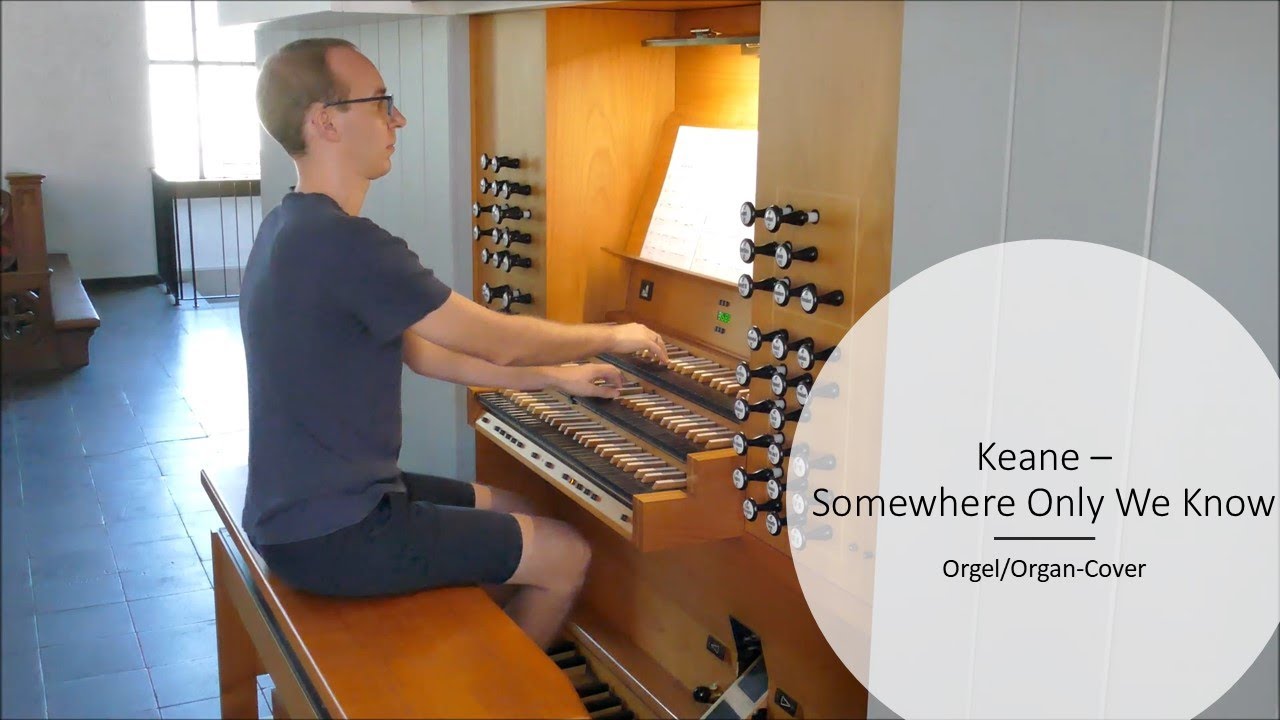 Keane - Somewhere Only We Know (Orgel/Organ-Cover)