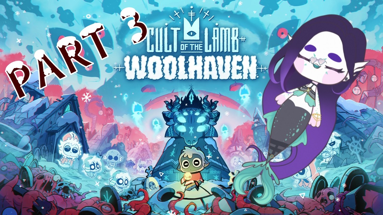 YNGYA?! SORRY. MOMMY?! SORRY. YNGYA?! SORRY. | Cult of the Lamb: Woolhaven (part 3)