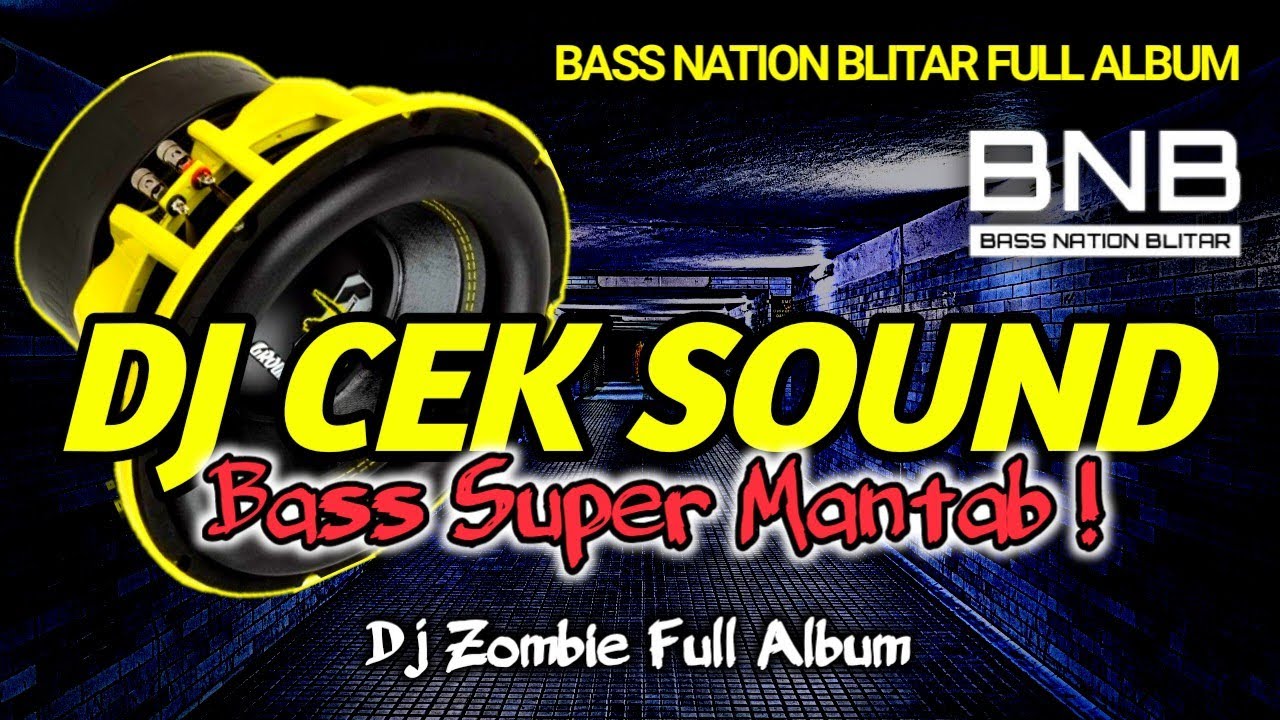 BASS NATION BLITAR FULL ALBUM DJ CEK SOUND TERBARU 2023 ZOMBIE BASS BOOSTER