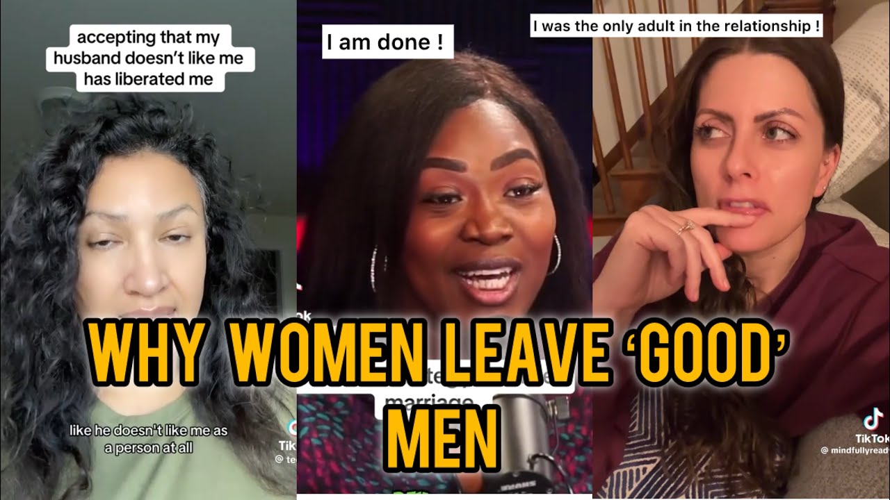 Why women leave ‘good’ men
