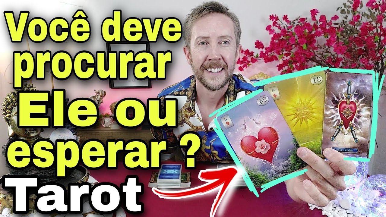 Eu devo procurar ele ou esperar tarot ?Ele vai tomar alguma atitude tarot?Ele vai me procurar tarot