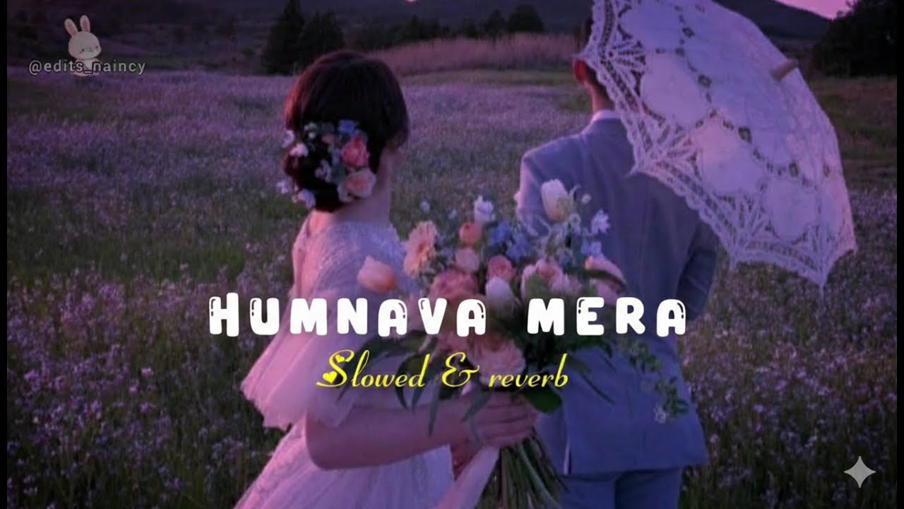 Humnava mere Slowed reverd 
