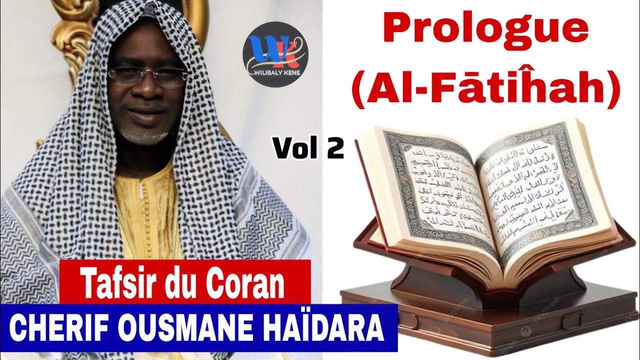 Tafsir sourate : Prologue (Al-Fatihah) Chérif Ousmane Madani Haïdara vol 2