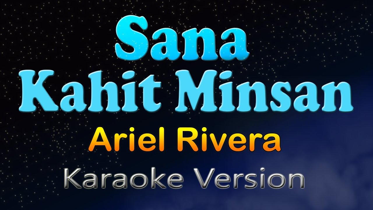 SANA KAHIT MINSAN - Ariel Rivera (Karaoke Version)