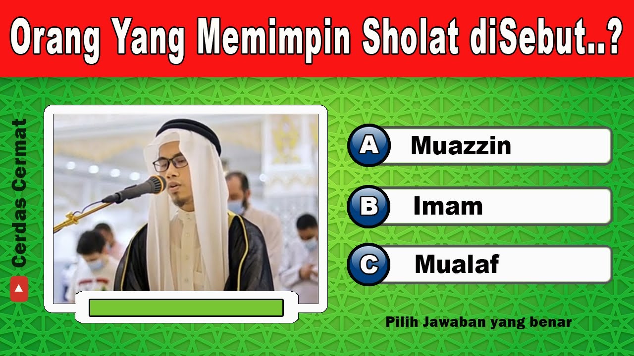 KUIS TENTANG ISLAM - ORANG YANG MEMIMPIN SHOLAT DISEBUT | CC46