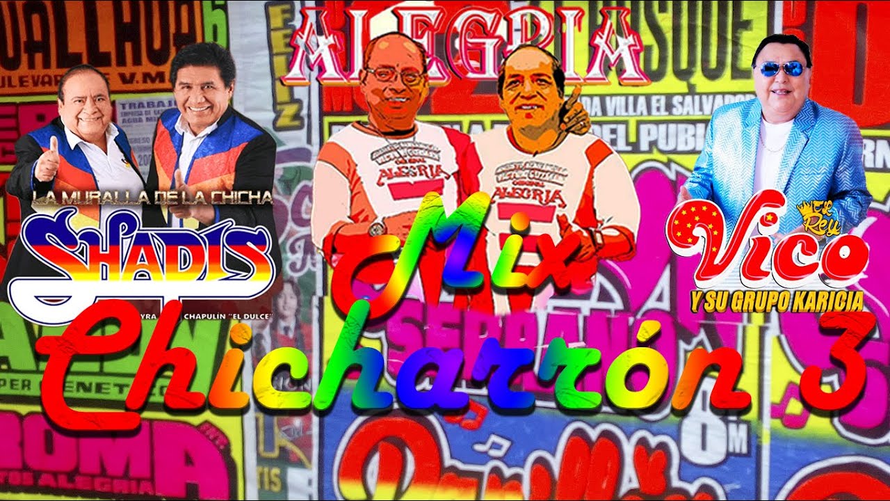 MIX CHICHARRON 3 (CHICHA, CHACALÓN, ALEGRÍA, LOS SHAPIS, VICO Y KARICIA, GÉNESIS)  - DJ SLEITER