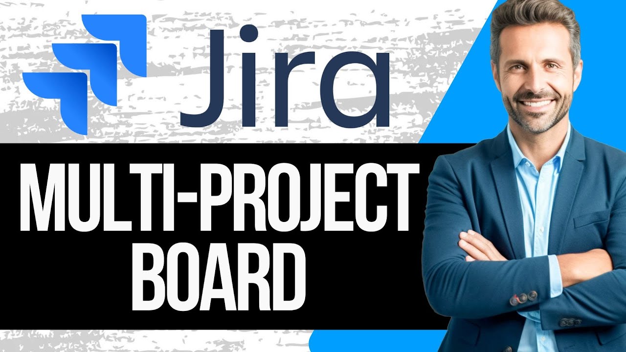 How to Create a Multi-Project Jira Board | Full Tutorial 2025