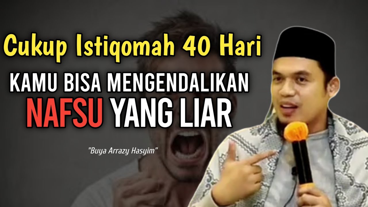 MENGENDALIKAN NAFSU YG LIAR‼️BUYA ARRAZY HASYIM