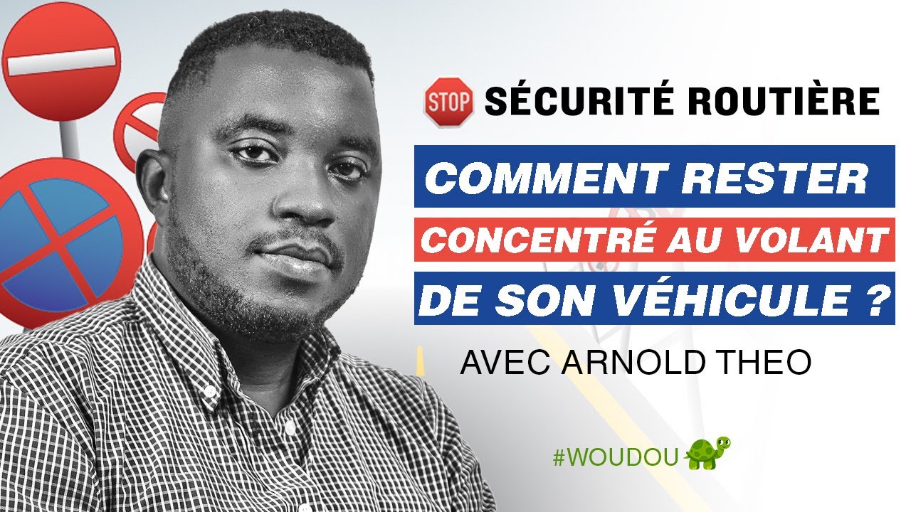 Sécurité routière : Comment rester concentré au volant de son véhicule? Avec Arnold Théo.