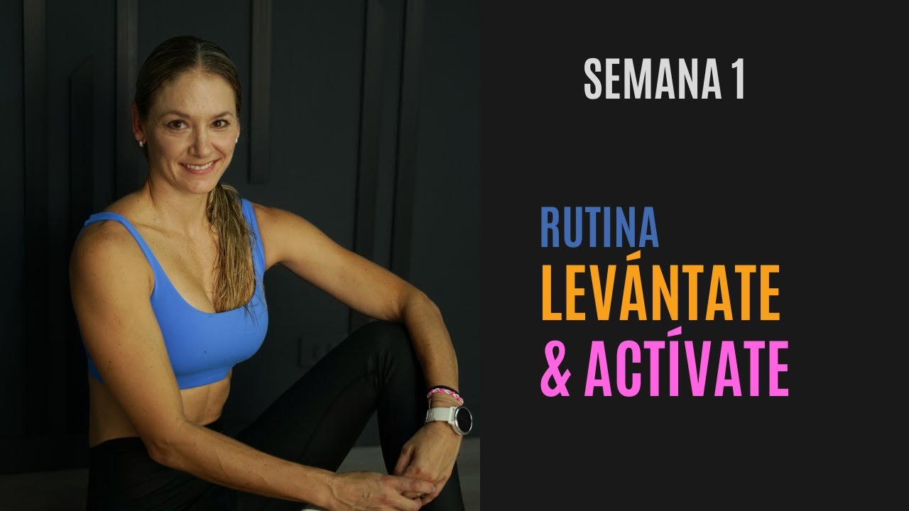 LEVANTATE Y ACTIVATE SEMANA 1