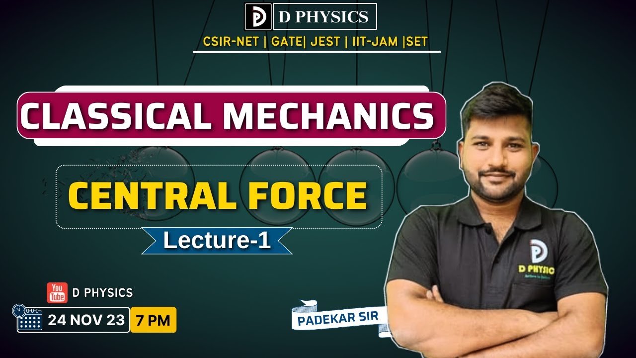Classical Mechanics | Central Force | Lec-1| Padekar sir