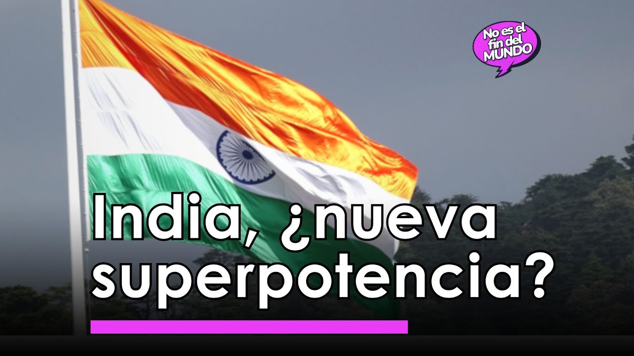 India, ¿la futura potencia mundial? 💥