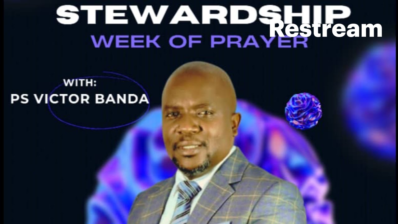 Stewardship Week of Prayer with Pastor Victor Banda