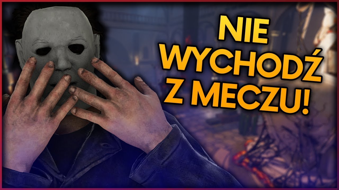 DLACZEGO WARTO GRAĆ DO KOŃCA W DBD?