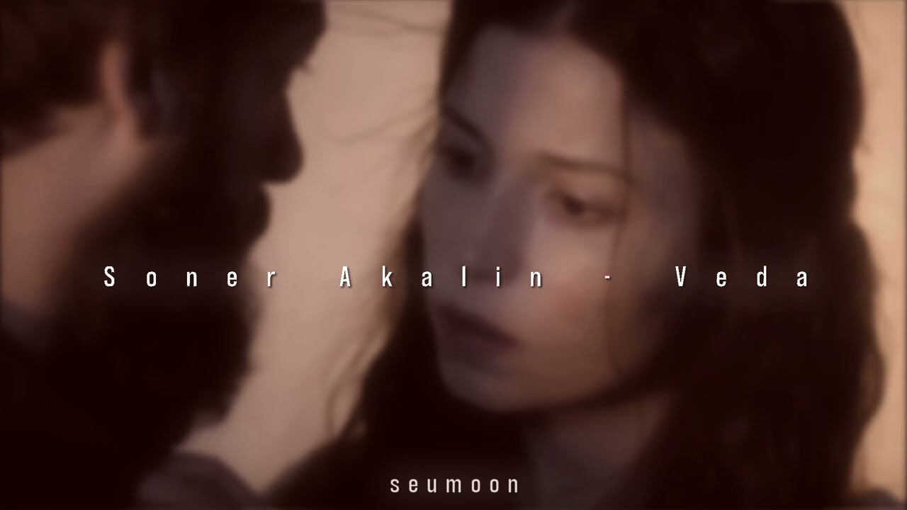Soner Akalin - Veda (Farewell) (slowed & reverb)