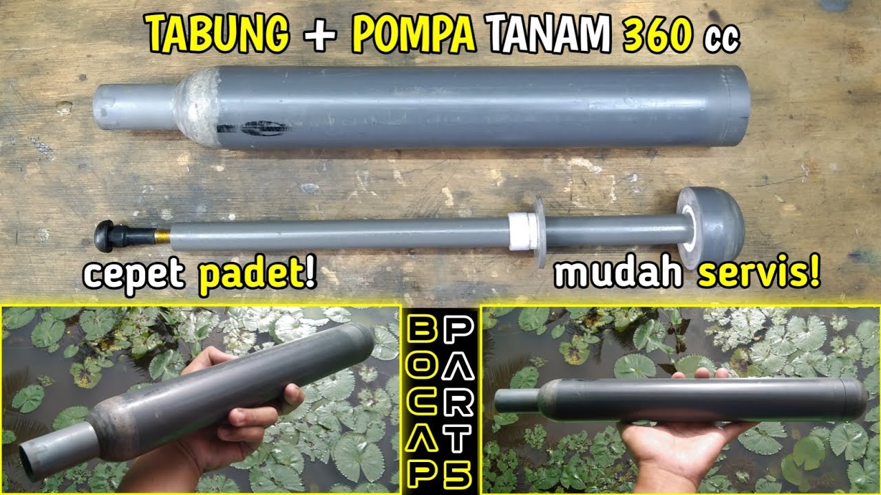 CARA MEMBUAT TABUNG + POMPA TANAM versi 360cc Full dari PIPA PVC tanpa Sambungan