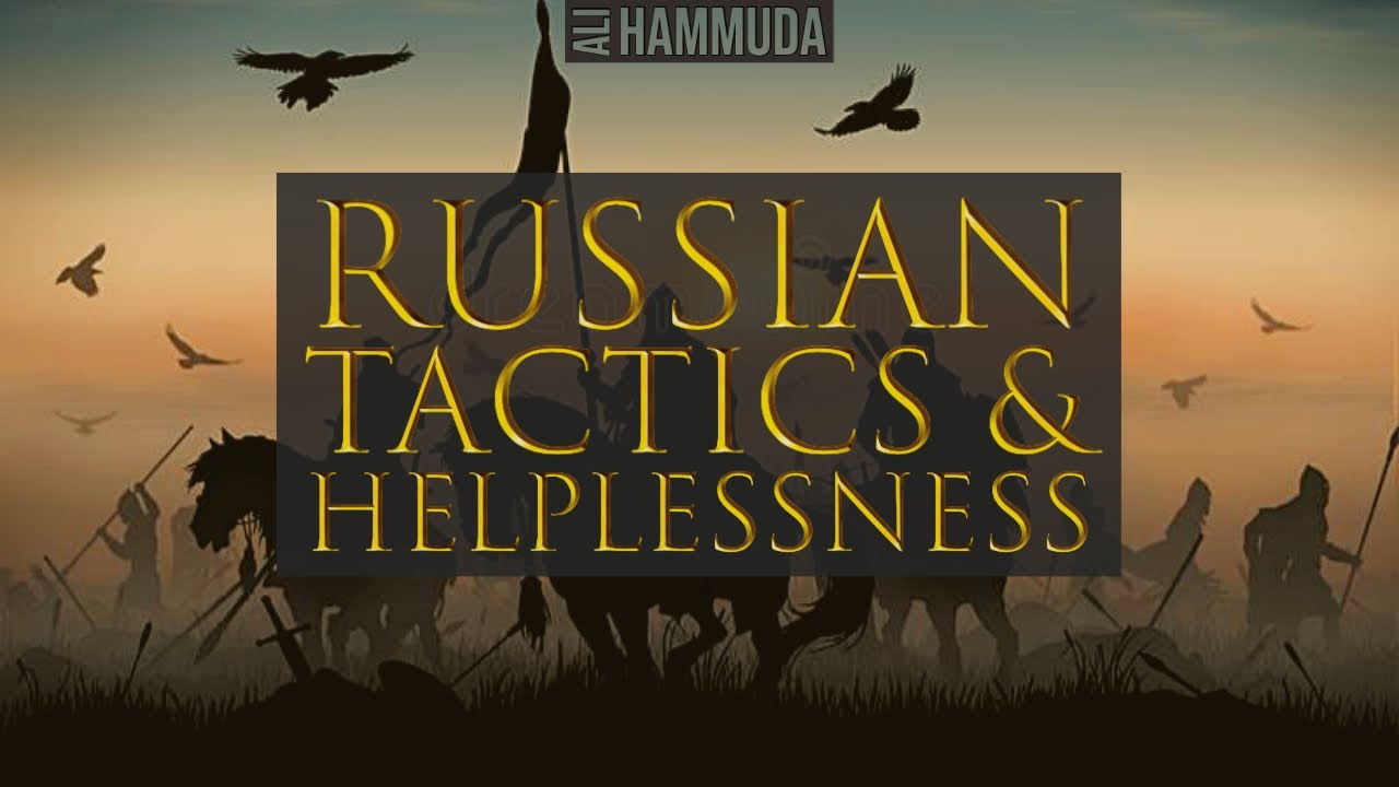 Russian tactics, Strange Experiments & Helplessness | Ali Hammuda