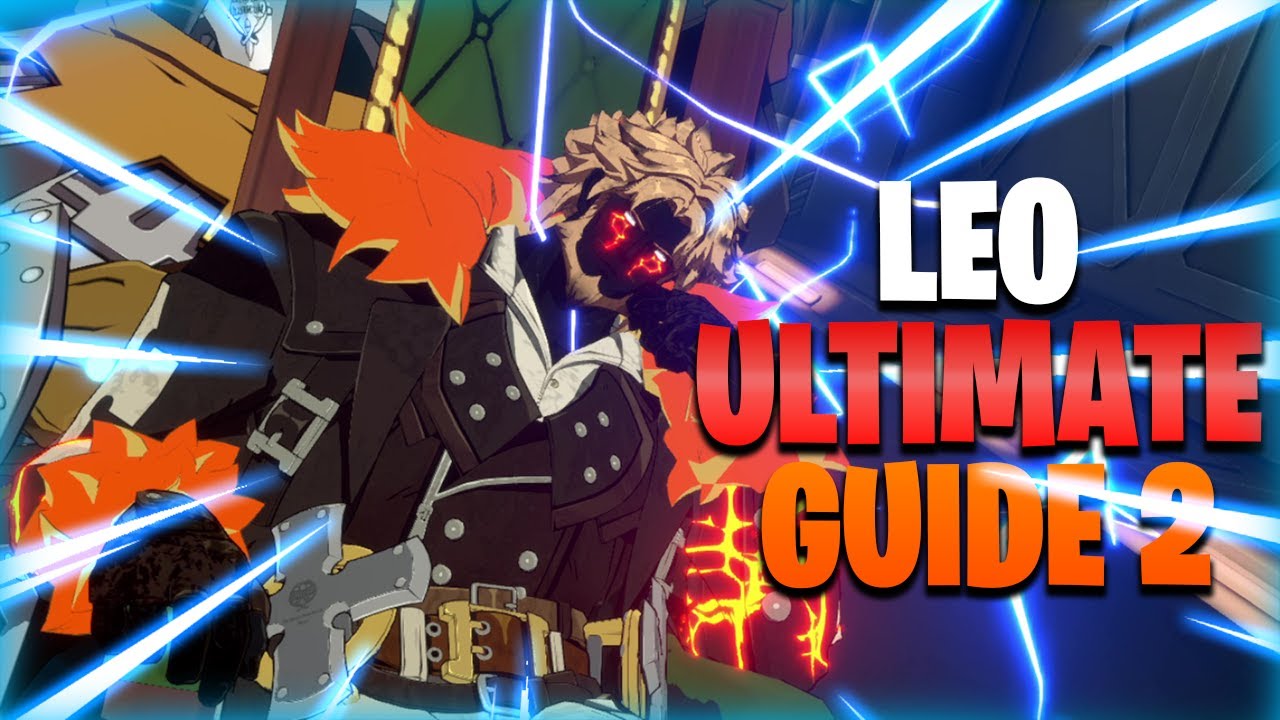 Guilty Gear Strive Leo Whitefang Ultimate Guide 2