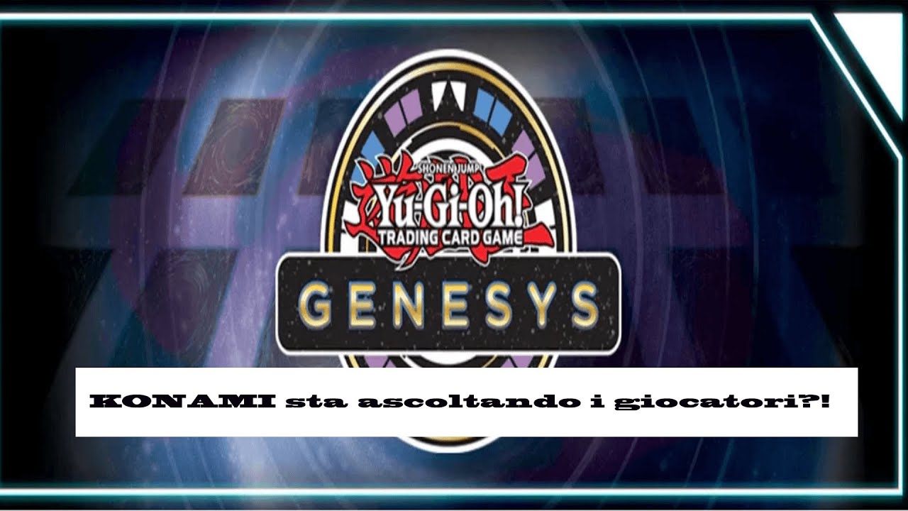 KONAMI HA FINALMENTE ASCOLTATO? Banlist, Formato Genesys e l'arrivo di nuovi giocatori !