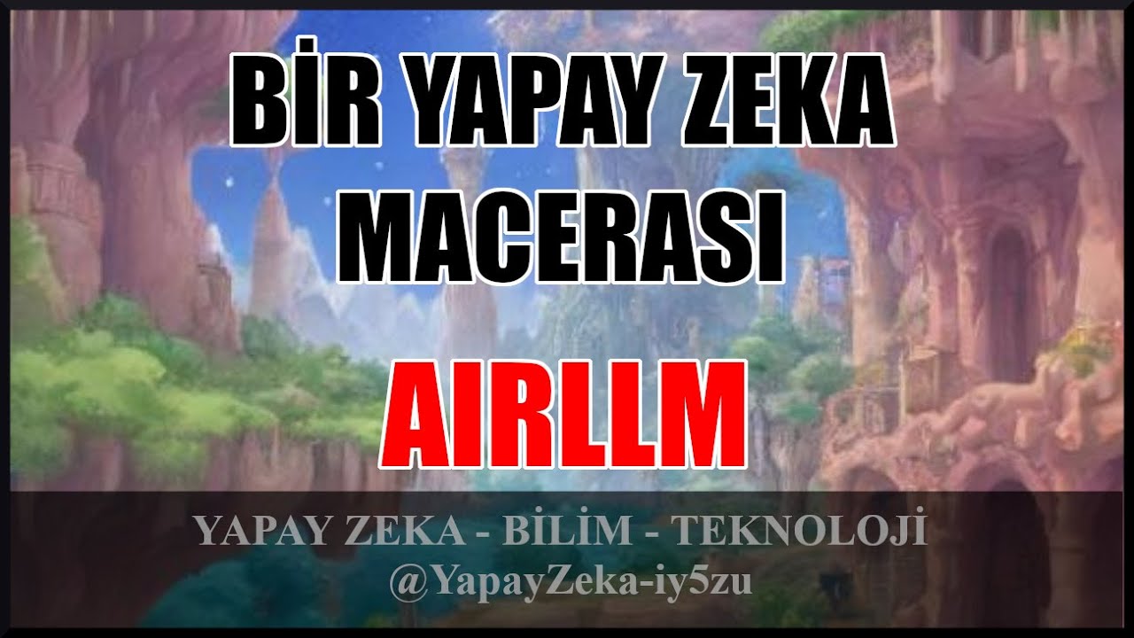 Bir Yapay Zeka Macerası   AIRLLM