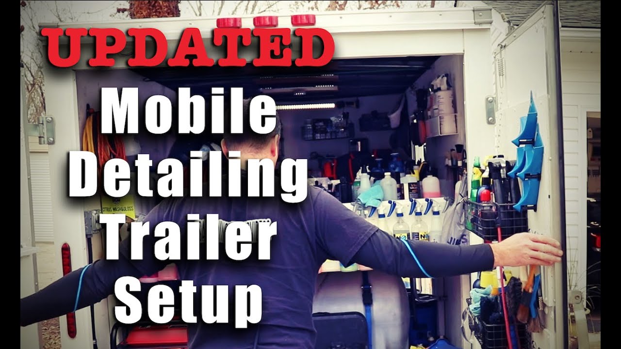 Updated Detailing Trailer Setup!