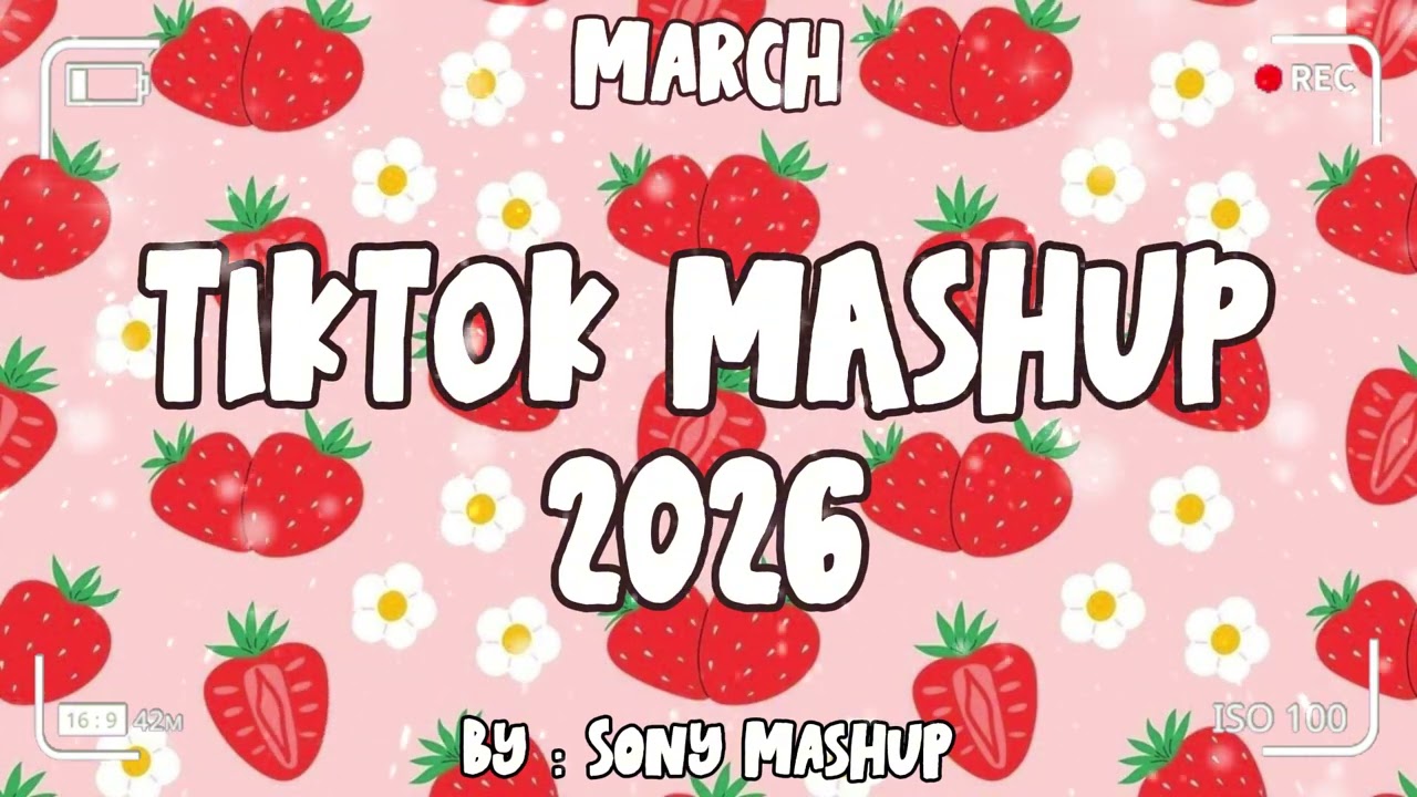 Tiktok Mashup March 🧡💛💚2026🖤🤎💜 (Not Clean)