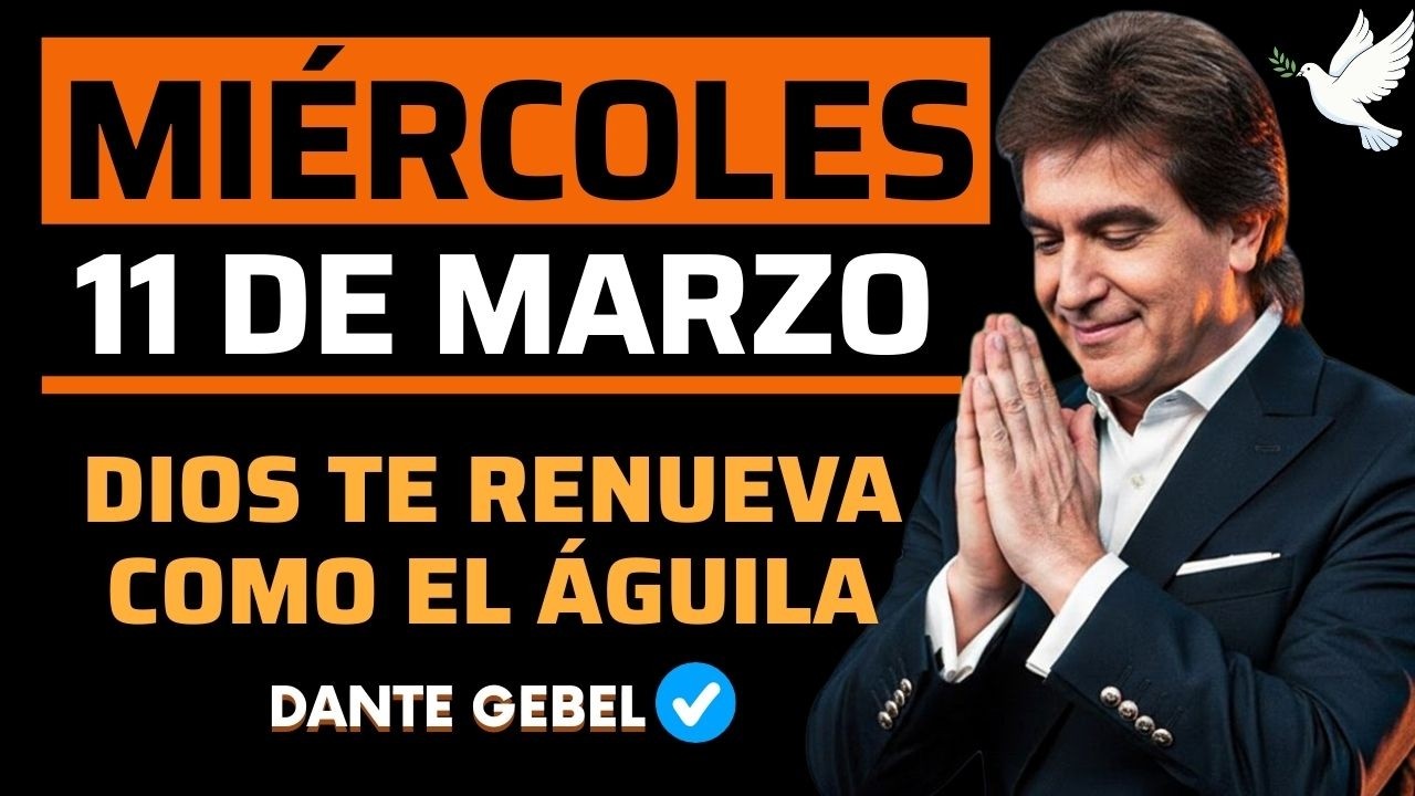 EMPIEZA EL MIÉRCOLES CON FE | Cuando Estás Cansado | Dios Te Renueva Como El Águila | Dante Gebel