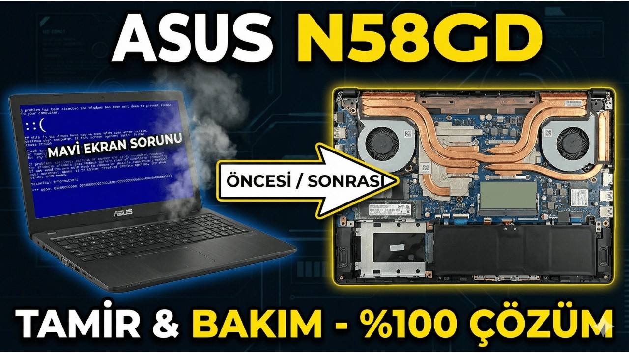 Asus N580GD Mavi Ekran Sorunu ve Isınma Çözümü | Detaylı Bakım Rehberi