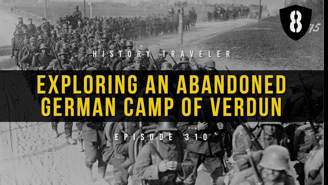 Exploring an Abandoned German Camp of Verdun | History Traveler Episode 310
