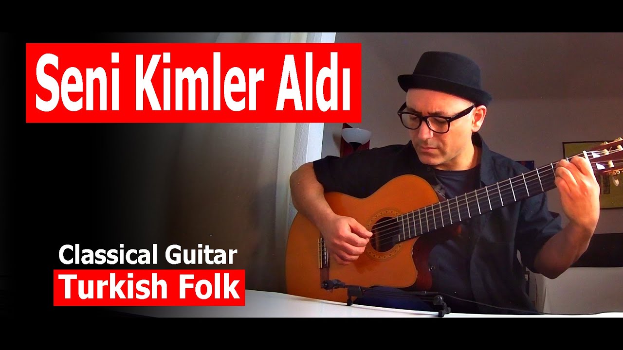 Seni Kimler Aldı - Klasik Gitar, Fingerstyle