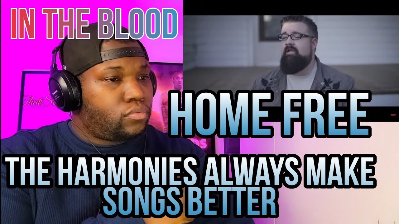 Home Free | In The Blood | Reaction