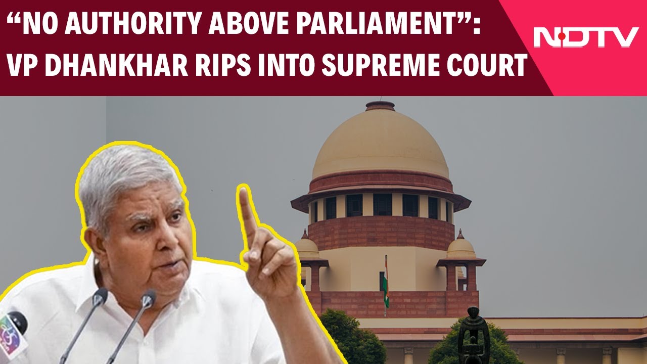 Jagdeep Dhankhar Attacks Supreme Court | VP Dhankhar Says No Authority Above Parliament