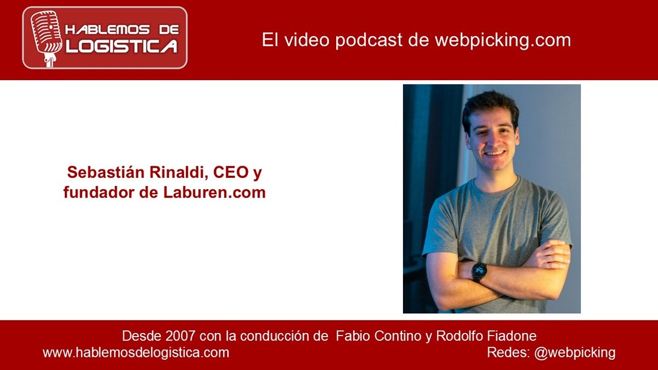 Hablemos de Logística 892 con Sebastián Rinaldi, CEO y fundador de Laburen.com