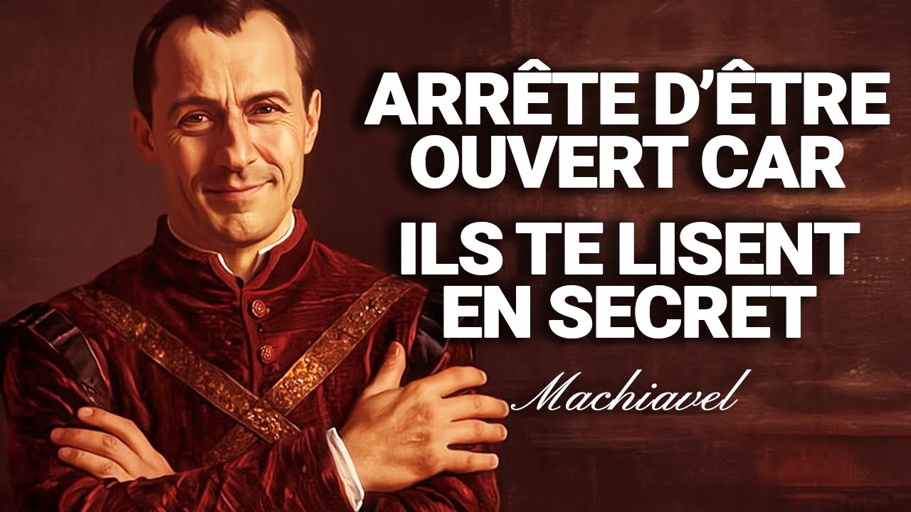 🟠  CESSE D’ÊTRE TRANSPARENT, ILS TE DÉCHIFFRENT EN SILENCE - L’AVERTISSEMENT DE MACHIAVEL