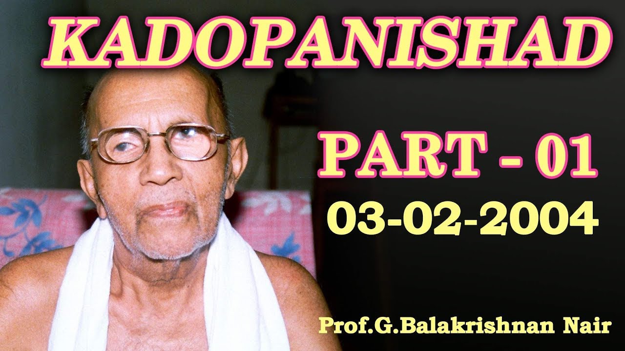 kadopanishath - part 1 by Brahmashree Prof Balakrishnan Nair