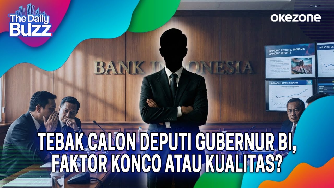 The Daily Buzz: Tebak Calon Deputi Gubernur BI, Faktor Konco atau Kualitas? | 26/01