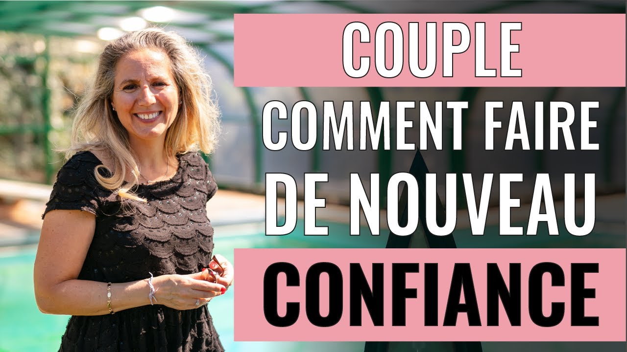 MENSONGE DANS LE COUPLE, comment faire de nouveau confiance ?