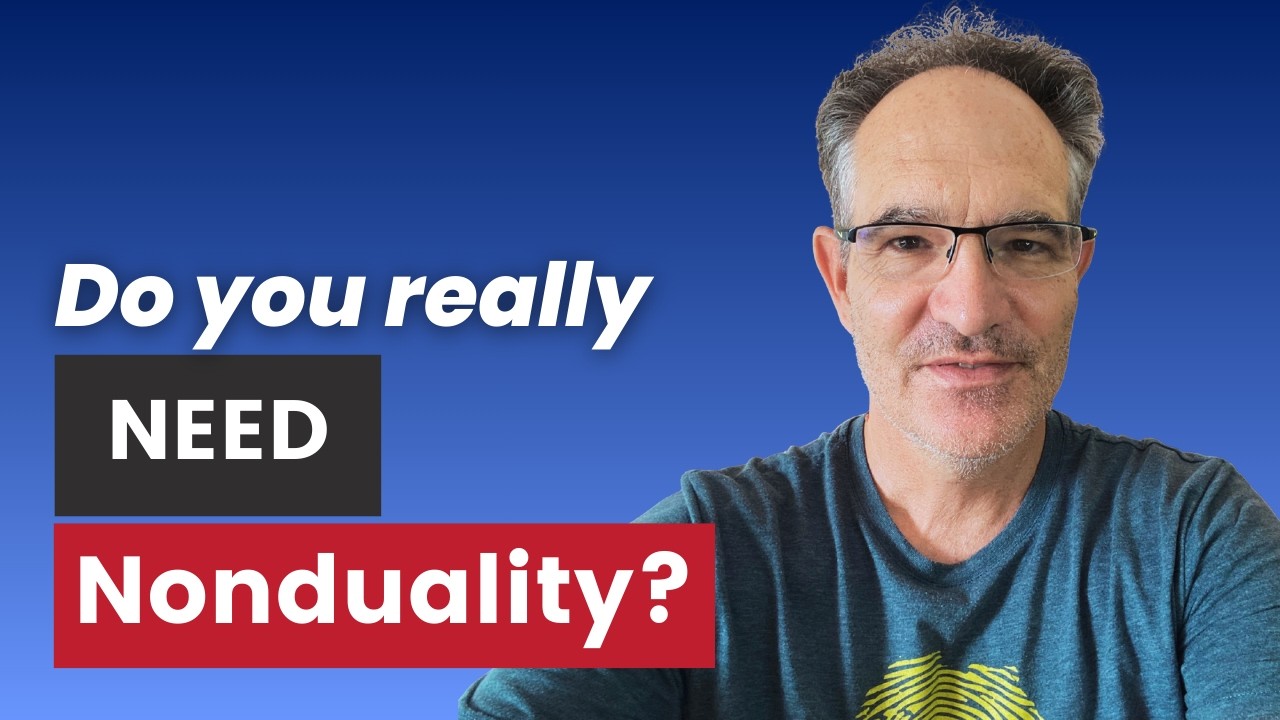 Is Nonduality Really the Best Practice for You? Let's Take an Honest Look
