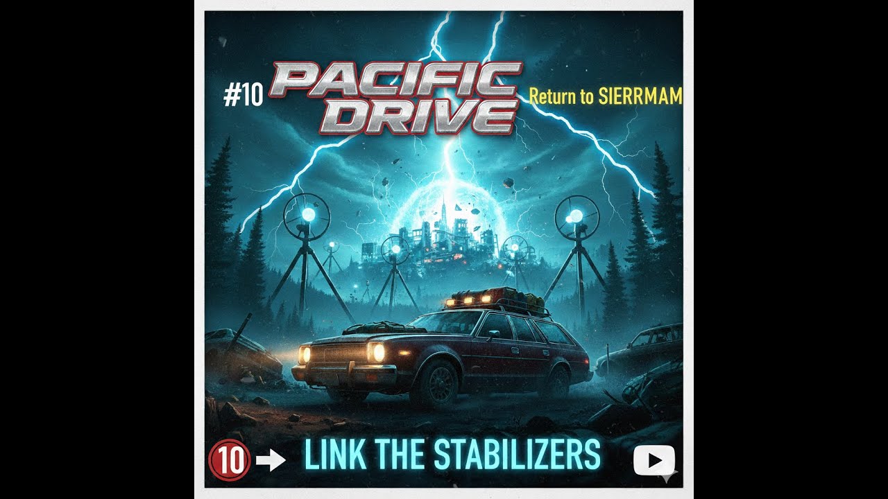 Pacific Drive #10/GAMEPLAYSERIES/ Return to SIERRAM and Link the Stabilizers